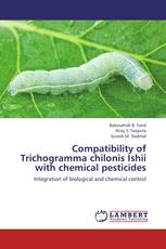 Compatibility of Trichogramma chilonis Ishii with chemical pesticides