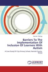 Barriers To The Implementation Of Inclusion Of Learners With Autism