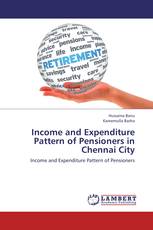 Income and Expenditure Pattern of Pensioners  in Chennai City