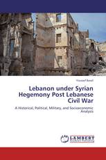 Lebanon under Syrian Hegemony Post Lebanese Civil War