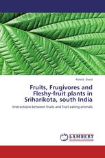 Fruits, Frugivores and Fleshy-fruit plants in Sriharikota, south India