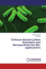 Chitosan Based Carbon Nanodots and Nanoparticles for Bio-applications