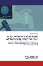A Socio-Technical Analysis of Knowledgeable Practice
