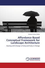 Affordance Based Conceptual Framework for Landscape Architecture