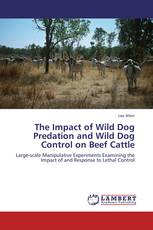The Impact of Wild Dog Predation and Wild Dog Control on Beef Cattle