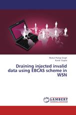 Draining injected invalid data using EBCAS scheme in WSN