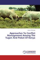 Approaches To Conflict Management Among The Tugen And Pokot Of Kenya