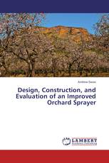 Design, Construction, and Evaluation of an Improved Orchard Sprayer