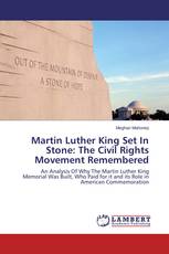 Martin Luther King Set In Stone: The Civil Rights Movement Remembered