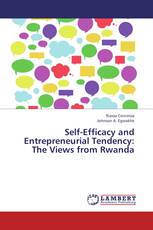 Self-Efficacy and Entrepreneurial Tendency: The Views from Rwanda