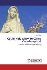 Could Holy Mary Be Called Coredemptrix?