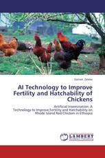 AI Technology to Improve Fertility and Hatchability of Chickens