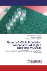 Nano LaAlO3 & Simulation Comparisons of High K Dielectric MOSFETs