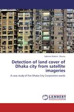 Detection of land cover of Dhaka city from satellite imageries