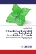 Antioxidant, Antimicrobial and Toxicological Investigation of Propolis