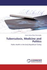 Tuberculosis, Medicine and Politics