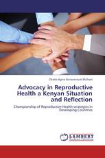 Advocacy in Reproductive Health a Kenyan Situation and Reflection
