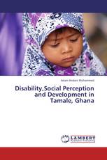 Disability,Social Perception and Development in Tamale, Ghana