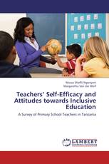 Teachers’ Self-Efficacy and Attitudes towards Inclusive Education