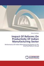 Impact Of Reforms On Productivity Of Indian Manufacturing Sector