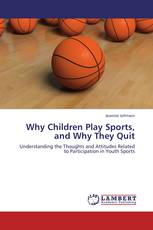Why Children Play Sports, and Why They Quit