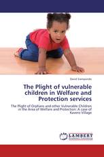 The Plight of vulnerable children in Welfare and Protection services