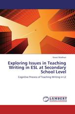 Exploring Issues in Teaching Writing in ESL at Secondary School Level