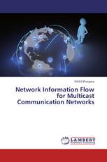 Network Information Flow for Multicast Communication Networks