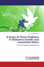 A Study of Peace Problems in Mahatma Gandhi and Jawaharlal Nehru