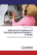 Adjustment Problems of Hearing Impaired Students - A Study