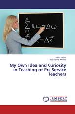 My Own Idea and Curiosity in Teaching of Pre Service Teachers