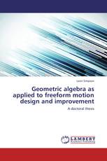 Geometric algebra as applied to freeform motion design and improvement