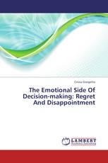 The Emotional Side Of Decision-making: Regret And Disappointment