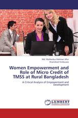 Women Empowerment and Role of Micro Credit of TMSS at Rural Bangladesh