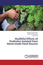 Healthful Effects of Probiotics Isolated from Home-made Food Sources