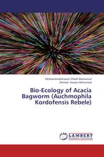 Bio-Ecology of Acacia Bagworm (Auchmophila Kordofensis Rebele)