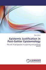 Epistemic Justification in Post-Gettier Epistemology