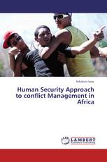 Human Security Approach to conflict Management in Africa