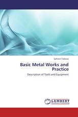 Basic Metal Works and Practice