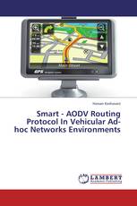 Smart - AODV Routing Protocol In Vehicular Ad-hoc Networks Environments