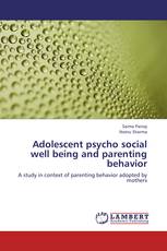 Adolescent psycho social well being and parenting behavior