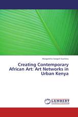 Creating Contemporary African Art: Art Networks in Urban Kenya