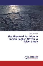 The Theme of Partition in Indian English Novels: A Select Study