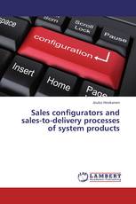 Sales configurators and sales-to-delivery processes of system products