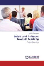 Beliefs and Attitudes Towards Teaching