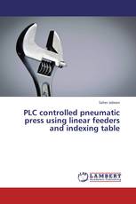 PLC controlled pneumatic press using linear feeders and indexing table