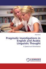 Pragmatic Investigations in English and Arabic Linguistic Thought