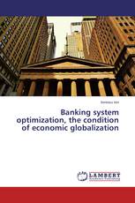Banking system optimization, the condition of economic globalization