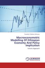 Macroeconometric Modelling Of Ethiopian Economy And Policy Implication