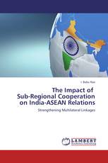 The Impact of Sub-Regional Cooperation on India-ASEAN Relations